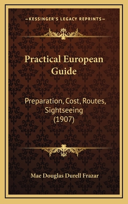 Practical European Guide: Preparation, Cost, Ro... 116571423X Book Cover