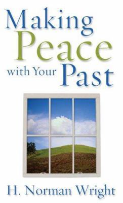 Making Peace with Your Past 0800786459 Book Cover