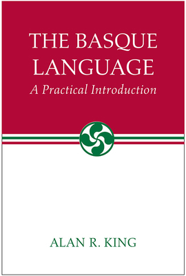 The Basque Language: A Practical Introduction 0874178959 Book Cover