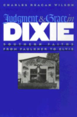 Judgment and Grace in Dixie: Southern Faiths fr... 0820319074 Book Cover