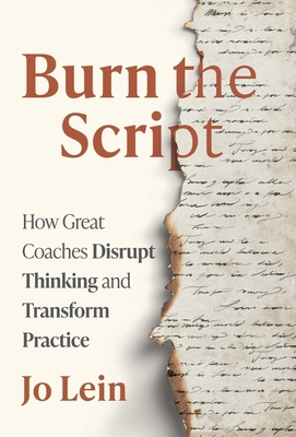 Burn the Script: How Great Coaches Disrupt Thin... B0H59NW2MV Book Cover