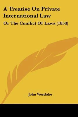 A Treatise On Private International Law: Or The... 1120133629 Book Cover