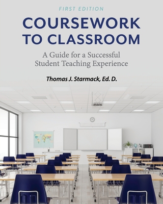 Coursework to Classroom: A Guide for a Successf... 1793515891 Book Cover