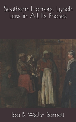 Southern Horrors: Lynch Law in All Its Phases [Large Print] 1686580223 Book Cover