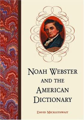 Noah Webster and the American Dictionary 0786421576 Book Cover