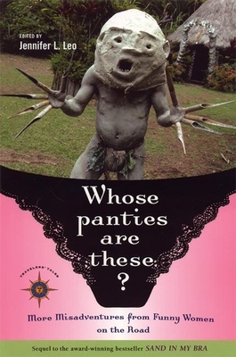 Whose Panties Are These?: More Misadventures fr... 1932361111 Book Cover