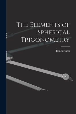 The Elements of Spherical Trigonometry 1017072353 Book Cover