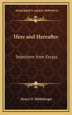 Here and Hereafter: Selections from Essays 1168675375 Book Cover