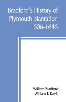 Bradford's history of Plymouth plantation, 1606... 9389397197 Book Cover