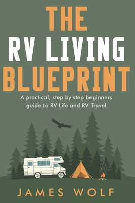 The RV Living Blueprint: A practical, step by s... B096TN7S6Y Book Cover