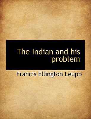The Indian and His Problem [Large Print] 1116722372 Book Cover