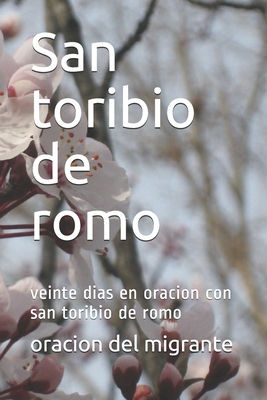 San toribio de romo: veinte dias en oracion con... [Spanish] B08H9YTWTB Book Cover