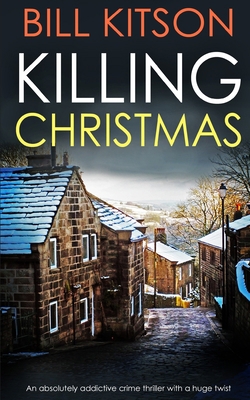 KILLING CHRISTMAS an absolutely addictive crime... 1789312574 Book Cover