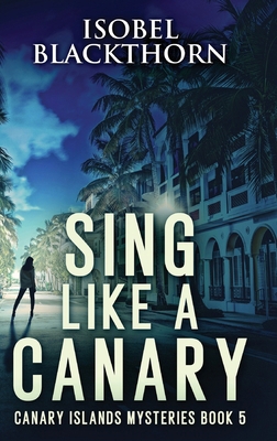 Sing Like a Canary [Large Print] 482411182X Book Cover