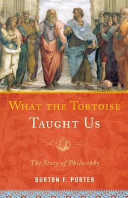 What the Tortoise Taught Us: The Story of Philo... 1442205512 Book Cover