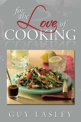 For the Love of Cooking 1493197274 Book Cover