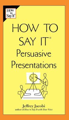 How to Say It Persuasive Presentations 073520411X Book Cover