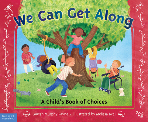 We Can Get Along: A Child's Book of Choices 1631980491 Book Cover