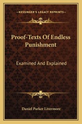 Proof-Texts Of Endless Punishment: Examined And... 1163275034 Book Cover