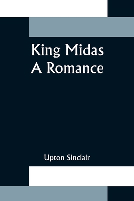 King Midas: a Romance 935637287X Book Cover