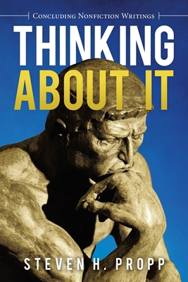 Thinking About It: Concluding Nonfiction Writings 1663215723 Book Cover