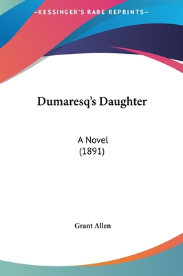 Dumaresq's Daughter: A Novel (1891) 1161779183 Book Cover