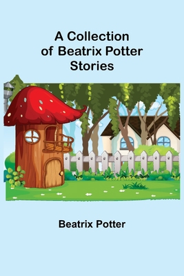 A Collection of Beatrix Potter Stories 935575230X Book Cover