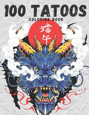 100 The Tattoo Coloring Book: Coloring Book for... B0BR15F7JL Book Cover