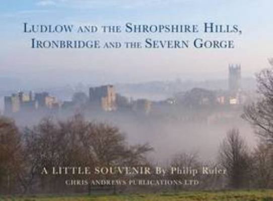 Ludlow and the Shropshire Hills 1906725195 Book Cover