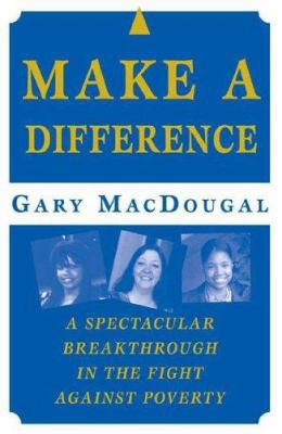 Make a Difference: A Spectacular Breakthrough i... 031234726X Book Cover