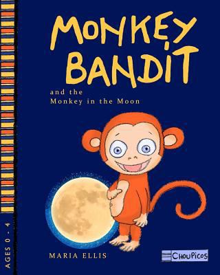 Monkey Bandit and the Monkey in the Moon 1539779718 Book Cover