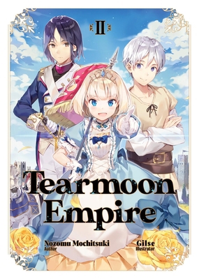 Tearmoon Empire: Volume 2 (Light Novel) 1718374410 Book Cover