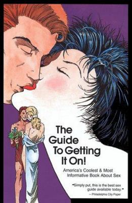 The Guide to Getting It On!: America's Coolest ... 1885535007 Book Cover