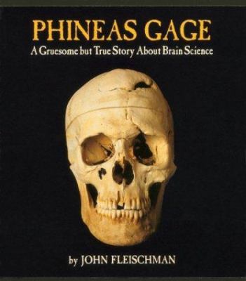 Phineas Gage: A Gruesome But True Story about B... 0618052526 Book Cover