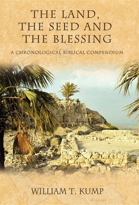 The Land, the Seed and the Blessing: A Chronolo... 160037008X Book Cover