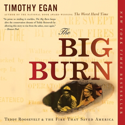 The Big Burn: Teddy Roosevelt and the Fire That... 0358417791 Book Cover