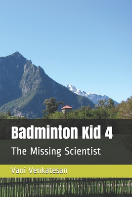 Badminton Kid 4: The Missing Scientist B08P1H4MX7 Book Cover