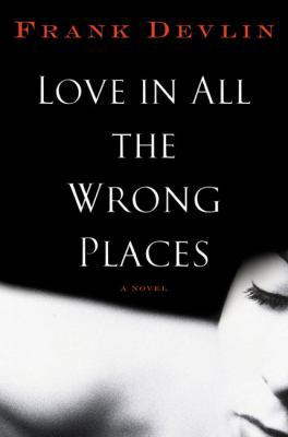 Love in All the Wrong Places 0399152237 Book Cover