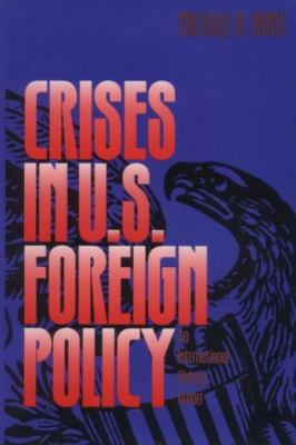 Crises in U.S. Foreign Policy: An International... 0300063687 Book Cover