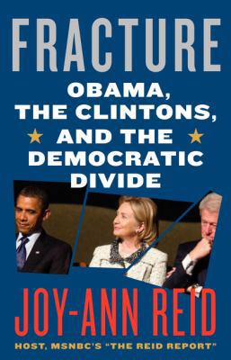 Fracture: Barack Obama, the Clintons, and the R... 0062305255 Book Cover