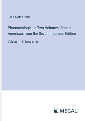 Pharmacologia; In Two Volumes, Fourth American,... 3387088345 Book Cover