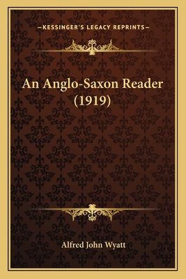 An Anglo-Saxon Reader (1919) 1164037110 Book Cover