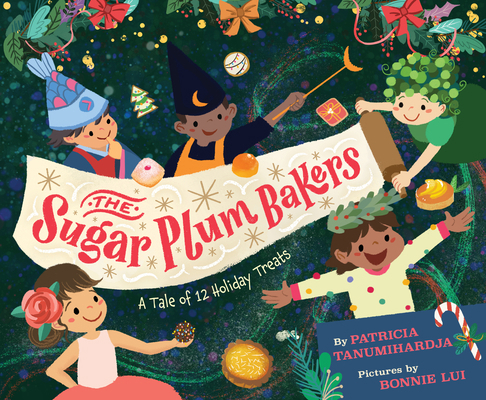 The Sugar Plum Bakers: And the 12 Holiday Treats 1368089577 Book Cover