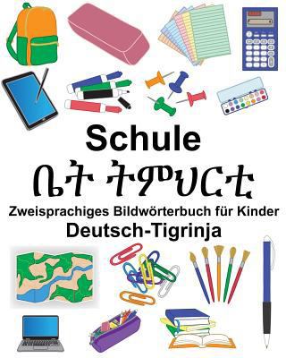 Deutsch-Tigrinja Schule Zweisprachiges Bildwört... [German] 1725767600 Book Cover