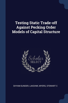 Testing Static Trade-off Against Pecking Order ... 1377053776 Book Cover