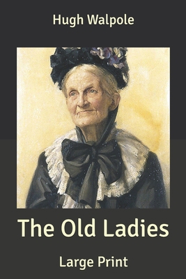 The Old Ladies: Large Print B0858VHQFR Book Cover