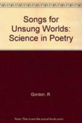 Songs from Unsung Worlds: Science in Poetry 0817632360 Book Cover