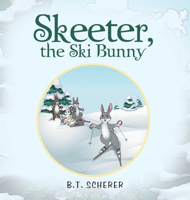 Skeeter, the Ski Bunny 1665550910 Book Cover