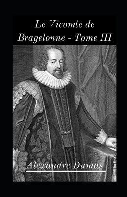 Le Vicomte de Bragelonne - Tome III illustrée: ... [French]            Book Cover