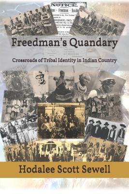 The Freedman's Quandary: Crossroads of Tribal I... 0939479559 Book Cover